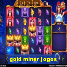 gold miner jogos